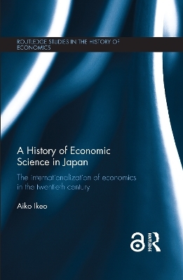 A History of Economic Science in Japan - Aiko Ikeo
