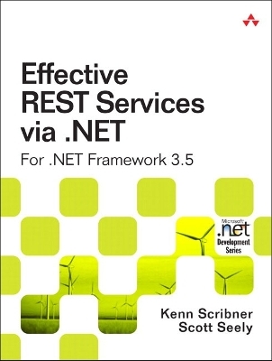 Effective REST Services via .NET - Kenn Scribner, Scott Seely