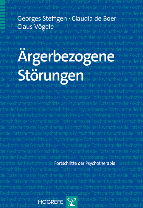 Ärgerbezogene Störungen - Georges Steffgen, Claudia de Boer, Claus Vögele