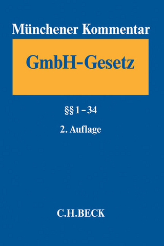 Münchener Kommentar zum Gesetz betreffend die Gesellschaften mit beschränkter Haftung (GmbHG)  Band 1: §§ 1-34