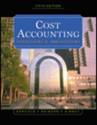 Cost Accounting - Jesse T. Barfield,  etc., Cecily A. Raiborn