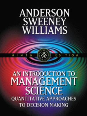 Introduction to Management Science - David Ray Anderson, Dennis J. Sweeney, Thomas Arthur Williams