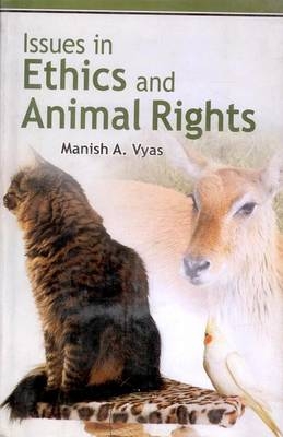 Issuses in Ethics and Animals Rights - Manish A. Vyas