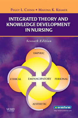 Integrated Theory and Knowledge Development in Nursing - Peggy L. Chinn, Maeona K. Kramer