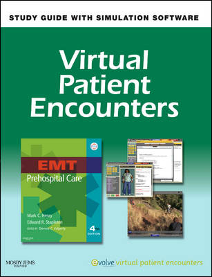 Virtual Patient Encounters for EMT Prehospital Care - Mark C. Henry, Edward R. Stapleton