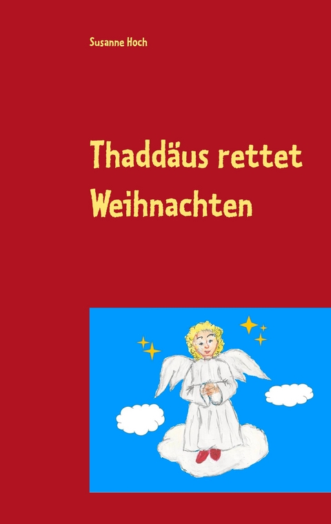 Thadd&auml;us rettet Weihnachten - Susanne Hoch