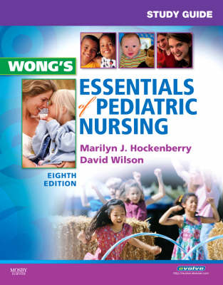 Study Guide for Wong's Essentials of Pediatric Nursing - Marilyn J. Hockenberry, Kelley Ward
