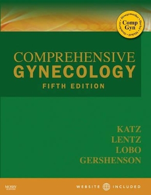 Comprehensive Gynecology - Vern L. Katz, Gretchen M. Lentz, Rogerio A. Lobo, David M. Gershenson