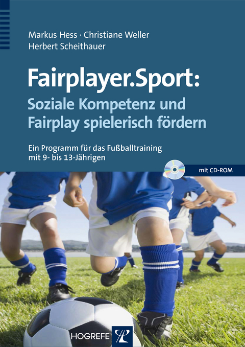 Fairplayer.Sport: Soziale Kompetenz und Fairplay spielerisch f&ouml;rdern - Markus Hess, Christiane Weller, Herbert Scheithauer