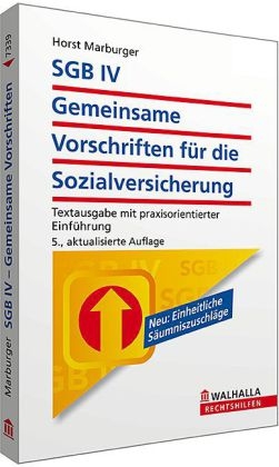 SGB IV - Gemeinsame Vorschriften f&uuml;r die Sozialversicherung - Horst Marburger