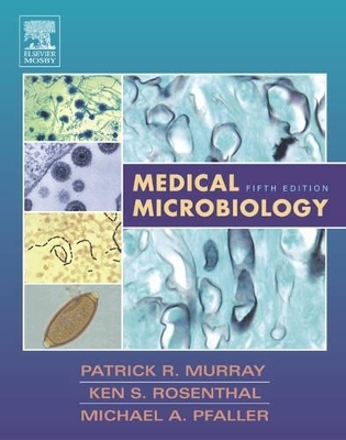 Medical Microbiology - Patrick R. Murray, Michael A. Pfaller, Ken S. Rosenthal