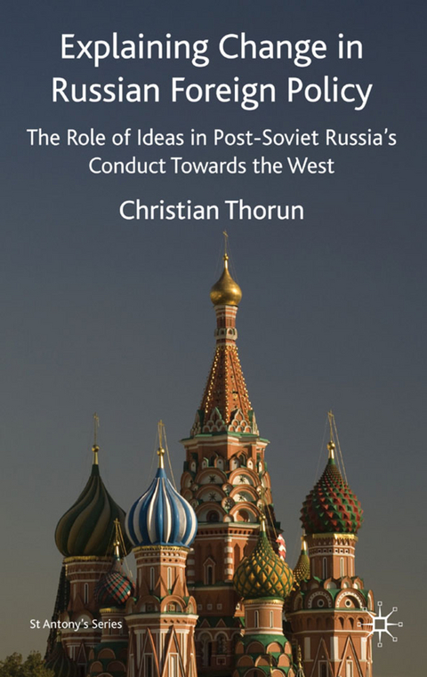 Explaining Change in Russian Foreign Policy - C. Thorun
