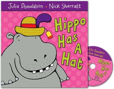 Hippo Has A Hat Book and CD Pack - Julia Donaldson