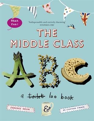 The Middle-Class ABC - Fi Cotter Craig, Zebedee Helm