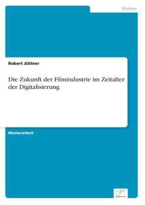 Die Zukunft der Filmindustrie im Zeitalter der Digitalisierung