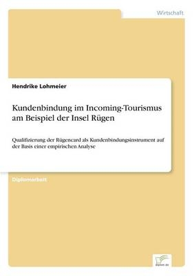 Kundenbindung im Incoming-Tourismus am Beispiel der Insel RÃ¼gen