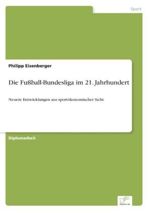 Die FuÃball-Bundesliga im 21. Jahrhundert
