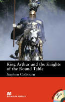 Macmillan Readers King Arthur and the Knights of the Round Table Intermediate Reader Without CD - Stephen Colbourn