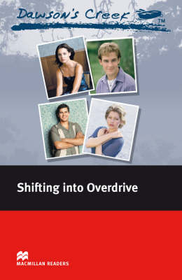 Macmillan Readers Dawson's Creek 4 Shifiting Into Overdrive Elementary Without CD