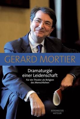 Dramaturgie einer Leidenschaft - Gerard Mortier