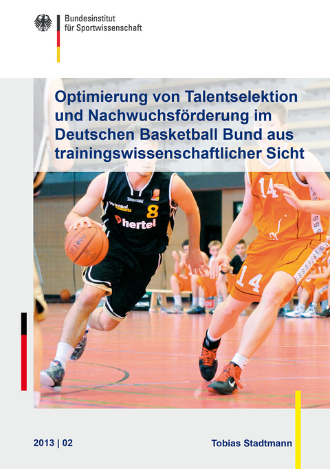 Optimierung von Talentselektion und Nachwuchsf&ouml;rderung im Deutschen Basketball Bund aus trainingswissenschaftlicher Sicht - Tobias Stadtmann