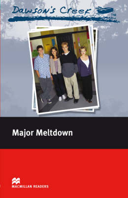 Macmillan Readers Dawson's Creek 3 Major Meltdown Elementary Without CD