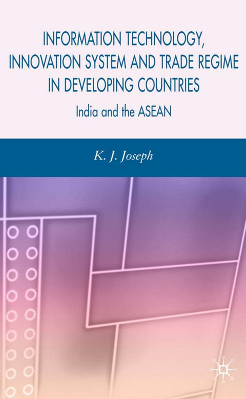 Information Technology, Innovation System and Trade Regime in Developing Countries - K. Babu Joseph