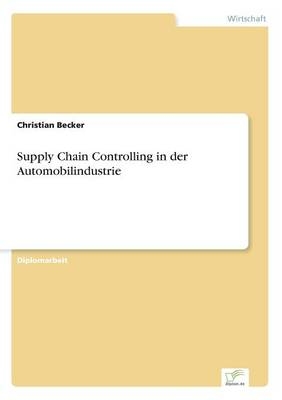 Supply Chain Controlling in der Automobilindustrie