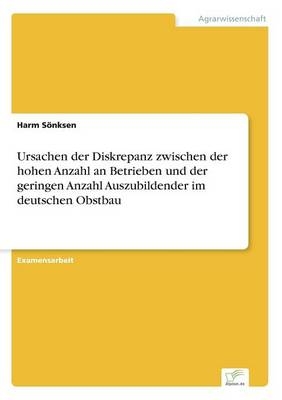 Ursachen der Diskrepanz zwischen der hohen Anzahl an Betrieben und der geringen Anzahl Auszubildender im deutschen Obstbau