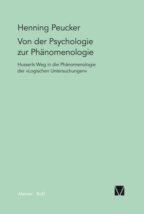 Von der Psychologie zur Ph&auml;nomenologie - Henning Peucker