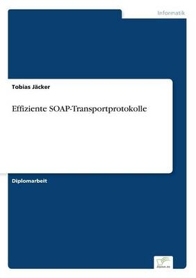 Effiziente SOAP-Transportprotokolle - Tobias JÃ¤cker