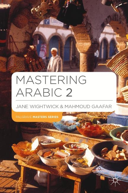 Mastering Arabic 2 - Jane Wightwick, Mahmoud Gaafar