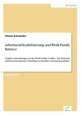 Arbeitszeitflexibilisierung und Work-Family Balance - Tilman Schmieder