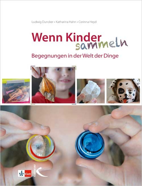 Wenn Kinder sammeln - Ludwig Duncker, Katharina Hahn, Corinna Heyd
