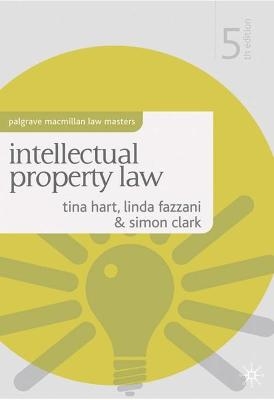 Intellectual Property Law - Tina Hart, Linda Fazzani, Simon P. Clark