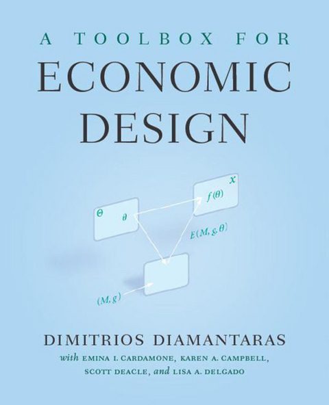 A Toolbox for Economic Design - D. Diamantaras, E. Cardamone, K. Campbell, S. Deacle, L. Delgado