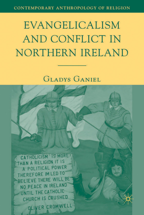 Evangelicalism and Conflict in Northern Ireland - G. Ganiel