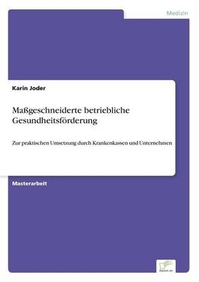 Ma&Atilde;geschneiderte betriebliche Gesundheitsf&Atilde;&para;rderung - Karin Joder