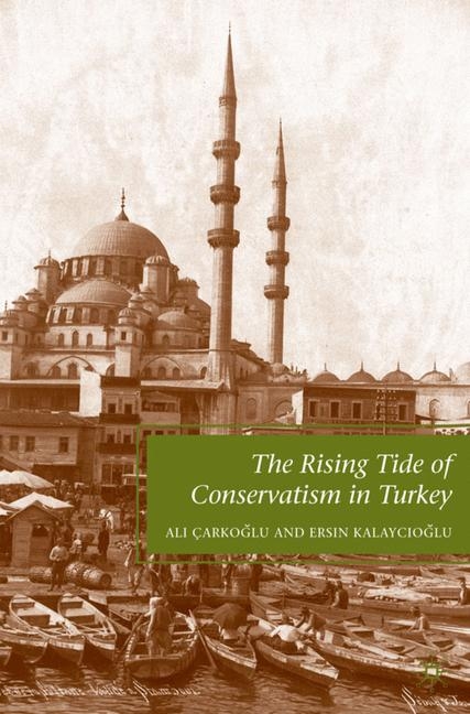 The Rising Tide of Conservatism in Turkey - A. Carkoglu