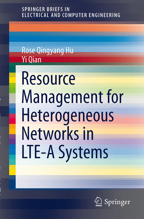 Resource Management for Heterogeneous Networks in LTE Systems - Rose Qingyang Hu, Yi Qian