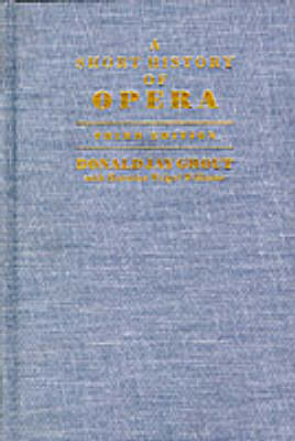 A Short History of Opera - Donald Grout