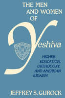 The Men and Women of Yeshiva - Jeffrey S. Gurock