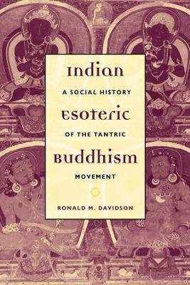 Indian Esoteric Buddhism - Ronald Davidson