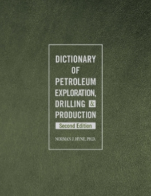 Dictionary of Petroleum Exploration, Drilling & Production
