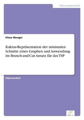 Kaktus-ReprÃ¤sentation der minimalen Schnitte eines Graphen und Anwendung im Branch-and-Cut Ansatz fÃ¼r das TSP