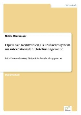 Operative Kennzahlen als FrÃ¼hwarnsystem im internationalen Hotelmanagement - Nicole Bamberger