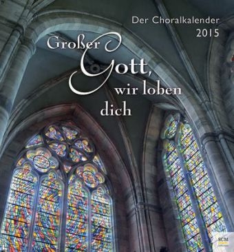 Gro&szlig;er Gott, wir loben dich 2015