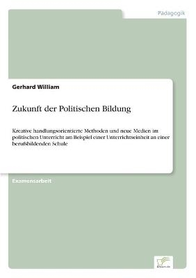 Zukunft der Politischen Bildung - Gerhard William