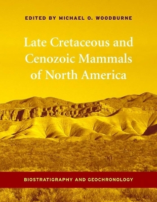 Late Cretaceous and Cenozoic Mammals of North America - 
