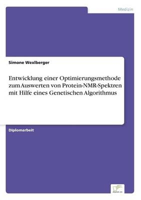 Entwicklung einer Optimierungsmethode zum Auswerten von Protein-NMR-Spektren mit Hilfe eines Genetischen Algorithmus - Simone Wexlberger